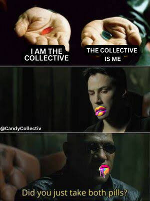 mosbiousmoby's tweet photo. "I am the collective and the collective is me" 🍬🍭
@tradinglord @CandyCollectiv
#CandyMatrixMeme https://t.co/NpGy0M99f7