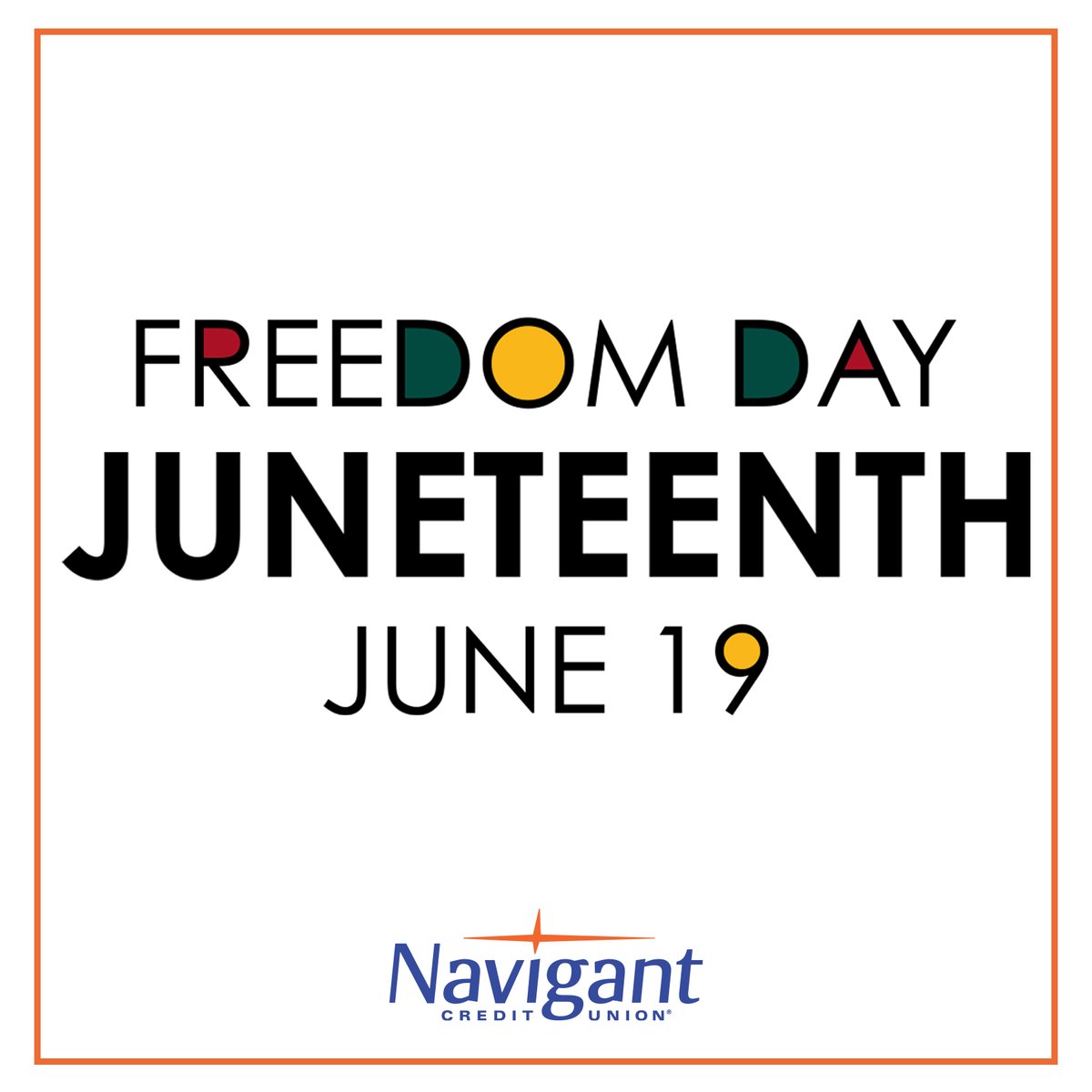 Juneteenth: We too must never forget. A friendly reminder that all Navigant Credit Union branch locations will be closed today, June-19, in observance of Juneteenth.
