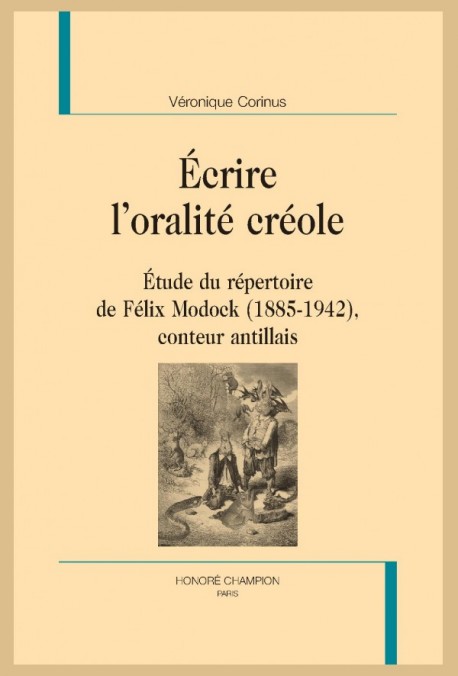 LaboratoireLAM's tweet image. 🕮 PUBLICATION : "ÉCRIRE L'#ORALITÉ #CRÉOLE"
Étude du répertoire de Félix Modock (1885-1942), #conteur #antillais
Par Véronique CORINUS, @HonoreChampion 
🌐 honorechampion.com/fr/editions-ho…