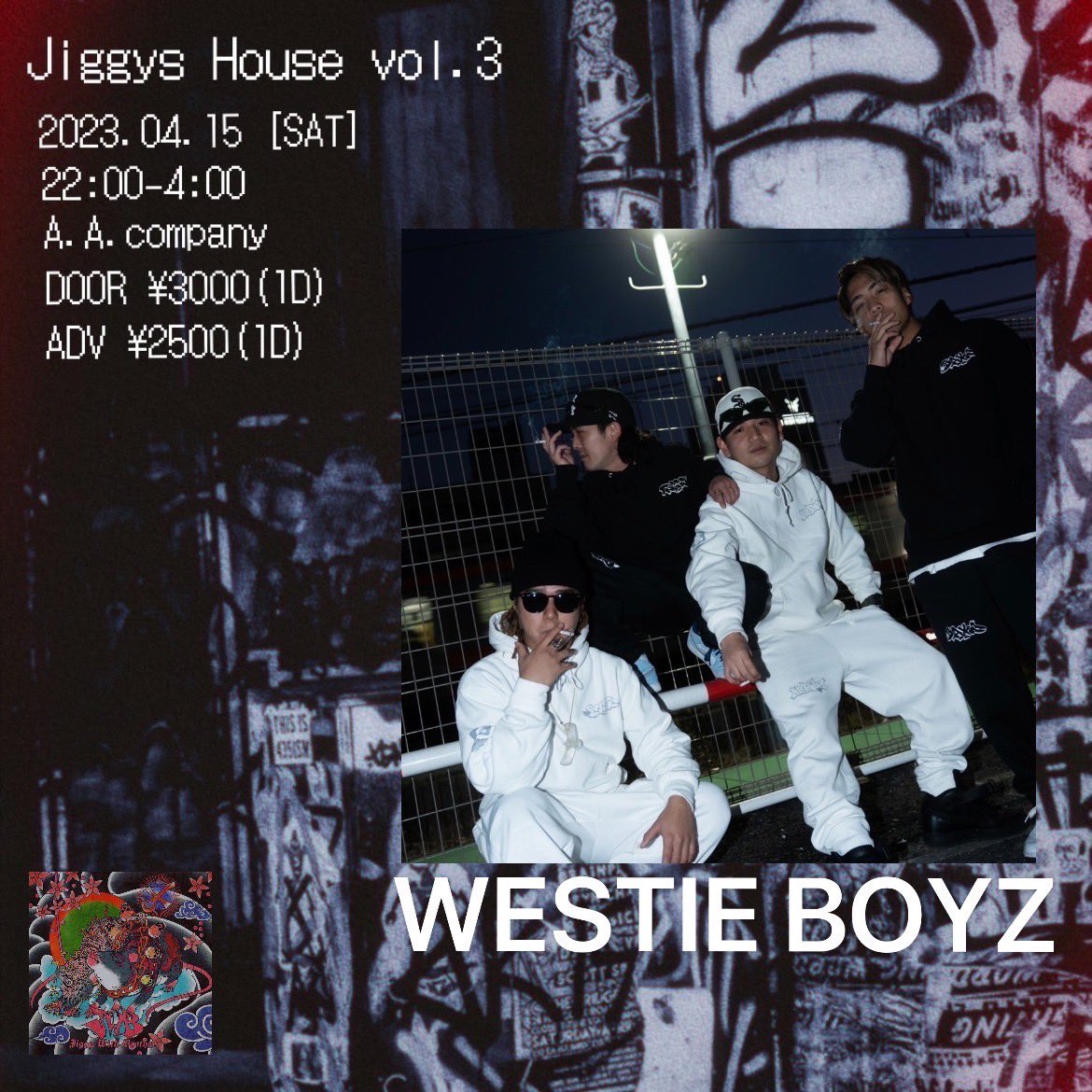 🔥出演者紹介🔥
第3部showcase
「WESTIE BOYZ」
@westie_boyz 
@saryu_1999_w.t.b 
@rosc_1999_w.t.b 
@booze_1999_w.t.b 
@baku_1999_w.t.b 

「Jiggy's House Vol. 3」
〜J.W.B EP Release Party〜

4/15(土) @立川A.A.C
OPEN :22:00 / CLOSE:28:00
DOOR: ¥3,000(1d)  ADV: ¥2,500(1d)