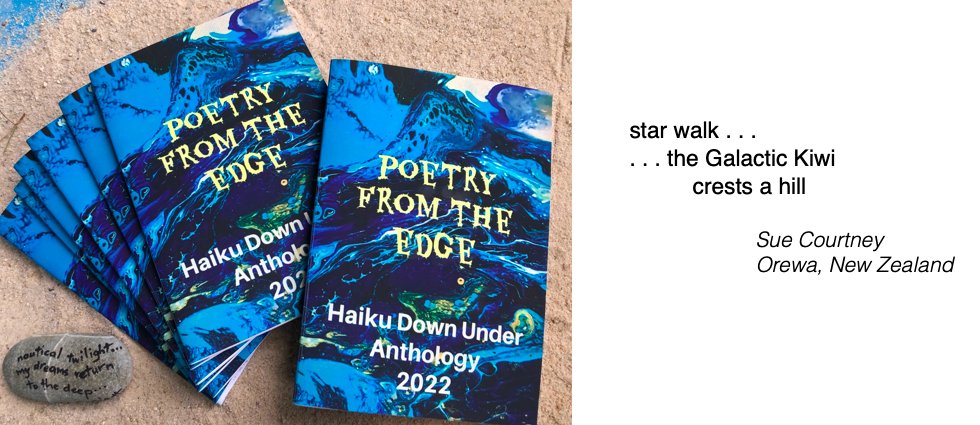 Finally, my copies of the Haiku Down Under Anthology 2022 – Poetry from the Edge, full of wonderfully down-under centric #haiku, have arrived.  Love the cover design by anthology editor Carole Harrison, and thrilled to have my Galactic Kiwi haiku published.