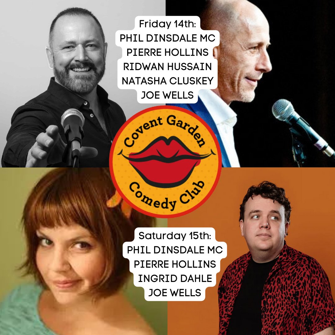Friday 14th:

PHIL DINSDALE MC
PIERRE HOLLINS 
RIDWAN HUSSAIN
NATASHA CLUSKEY
JOE WELLS 

Saturday 15th:

PHIL DINSDALE MC
PIERRE HOLLINS
INGRID DAHLE
JOE WELLS

Book now: coventgardencomedy.com