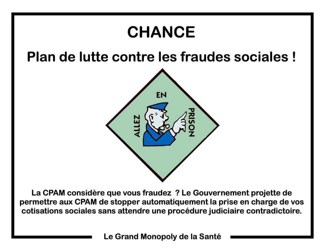 [ Plan de lutte contre les fraudes sociales ]

On pensait que le paroxysme avait été atteint avec l’adoption sans débat parlementaire de l’article 44 du PLFSS qui a crée la présomption de culpabilité pour les professionnels de santé libéraux.