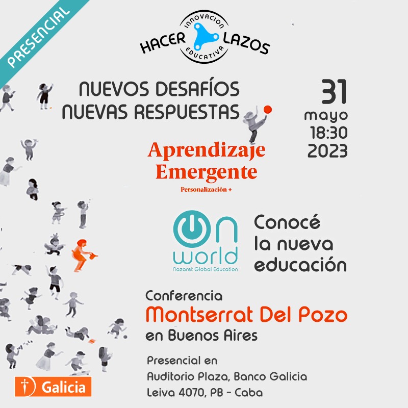 NUEVOS DESAFÍOS, NUEVAS RESPUESTAS
Te invitamos a esta nueva conferencia con <a href="/montsedelpozo/">Montserrat Del Pozo</a>, allí conocerás la nueva educación: ONWORLD. 
¡Reservá tu lugar!
31 de may, 18:30, en BsAs,
PRESENCIAL en Auditorio Plaza del Banco Galicia 
Inscripción gratuita:
bit.ly/43l0aa2