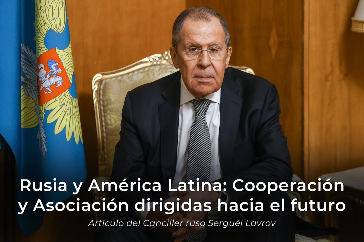 📰 En vísperas de la visita de Serguéi Lavrov a #Latinoamérica, les invitamos a leer su artículo"Rusia y América Latina: Cooperación y Asociación dirigidas hacia el futuro".

💬 Para Rusia la región de América Latina y el Caribe tiene su propio valor.

🔗 telegra.ph/LATAM-04-13-2