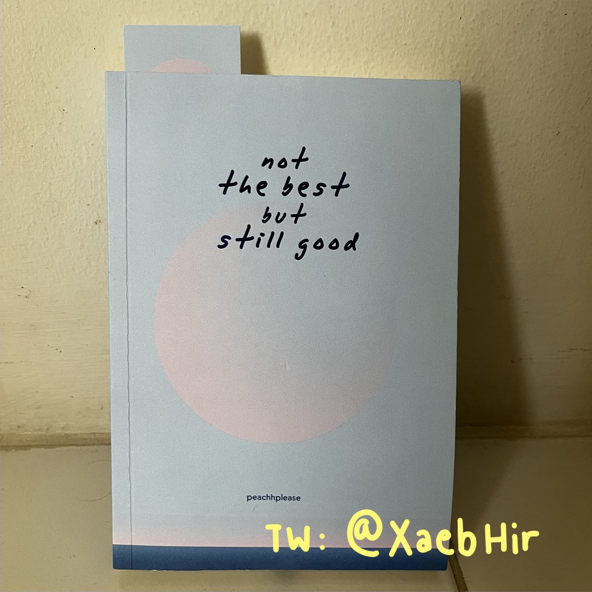 XaebHir's tweet photo. 📍ส่งต่อ📍นิยาย “not the best but still good” ผู้แต่ง peachhplease 300 บาทรส. #ตลาดนัดหนังสือ #นิยายวาย #ตลาดนัดนิยายวาย #ส่งต่อหนังสือ #นิยายมือสอง #peachhplease https://t.co/pelU3YLSnL