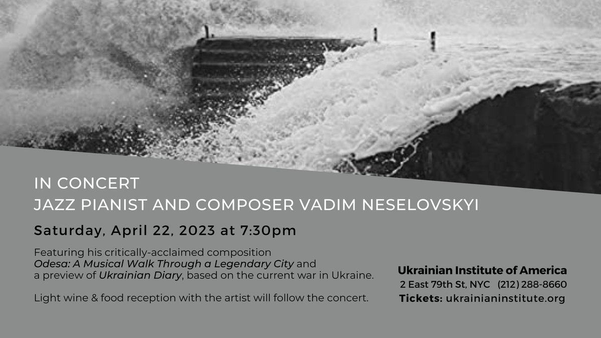 SATURDAY April 22 Acclaimed Ukrainian Composer & Jazz Pianist Vadim Neselovskyi will perform for the first time at the UIA. Featuring 'Odesa: A Musical Walk Through a Legendary City' and previewing new work from 'Ukrainian Diary'. Info & Registration mailchi.mp/ukrainianinsti…