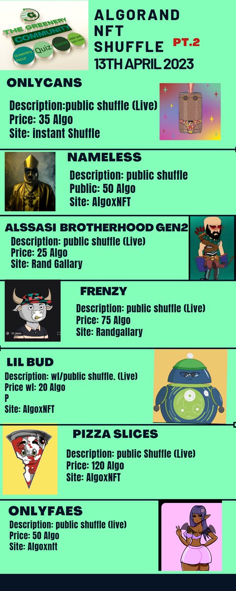 ALGORAND NFT DAILY SHUFFLE/MINT UPDATES. 

If you have a shuffle you want us to include, kindly let us know

#algofam #AlgorandNFTs #NFT #Greeneryteam #AlgoNFTs
 #NFA  #DYOR 

for other shuffle, check discord discord.gg/ptMGep7QPX