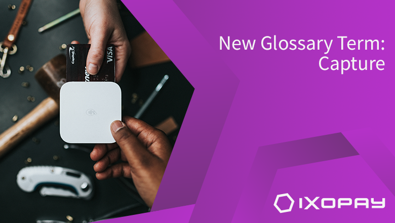 ixopay's tweet photo. In the world of #payments, "capture" refers to the process of transferring funds 💲 from the customer’s account to the merchant’s account. Find out more about how this process works  in the latest addition to IXOPAY's payment glossary 📖: https://t.co/VNSHV7fdbT https://t.co/X4285j83Pz