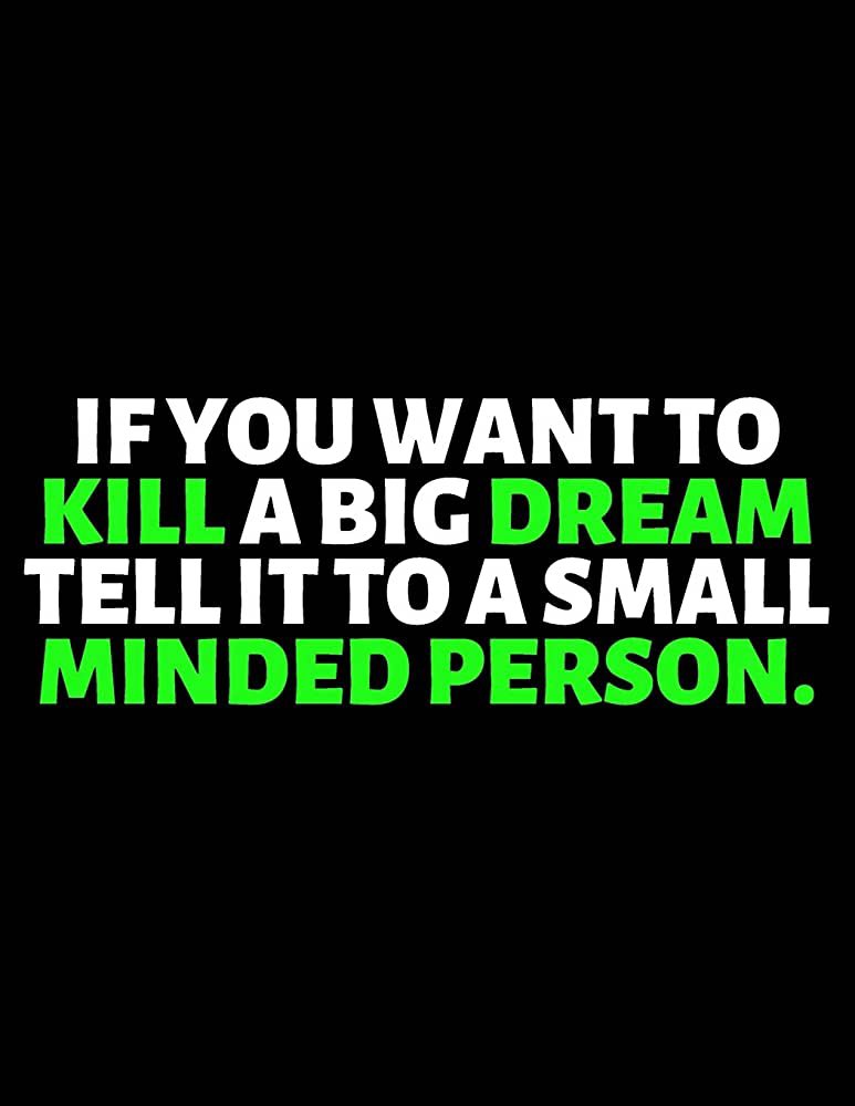 corycoken's tweet photo. I just heard this the other day. Wow it’s so true! 

“if you want to kill a big dream tell it to a small minded person” - Steve Harvey (I think)

#bigthinkers #bigdreamers https://t.co/Z6NNx3THN8