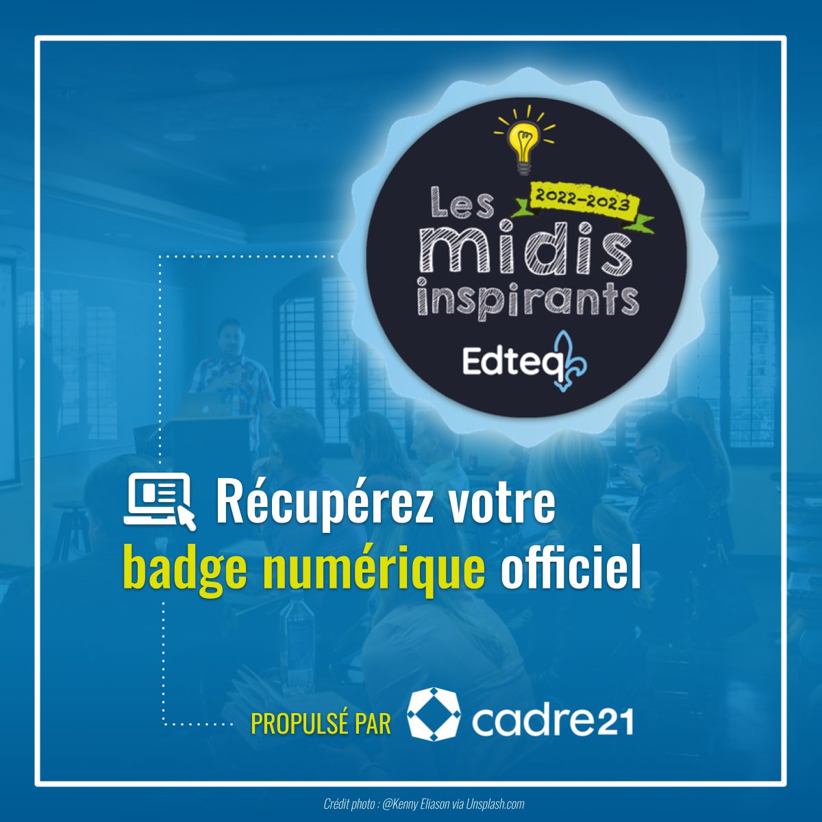LeCADRE21's tweet photo. Nouveaux badges en collaboration avec @AssoEDTEQ   !

Les personnes qui participent aux Midis Inspirants peuvent maintenant faire reconnaître leur temps d'écoute avec un #badgenumérique !

Cliquez ici: https://t.co/U69aCm1w7K https://t.co/dQ3lJsVBgP