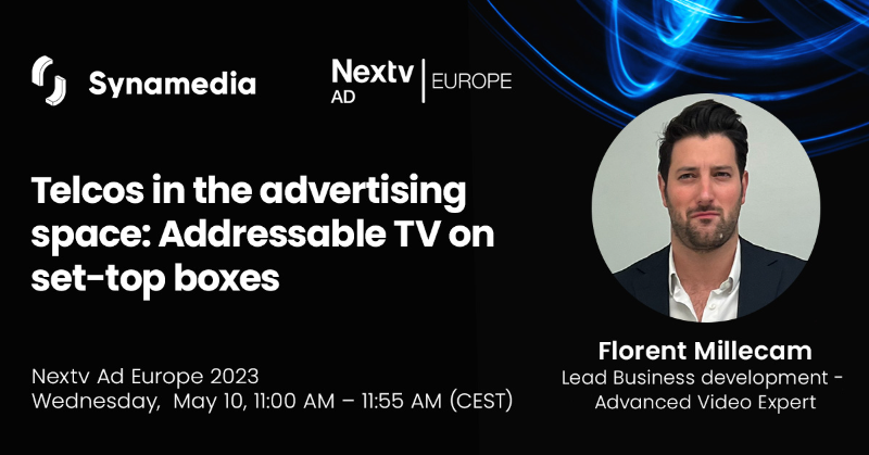 SynamediaVideo's tweet photo. Don’t miss your chance to hear from our Florent Millecam and other industry experts on #addressableTV at #Nextv AD Europe! Learn more about revenue sharing with #TV networks and #tech partners, opportunities for audience segmentation and new ad formats for linear and catch up.