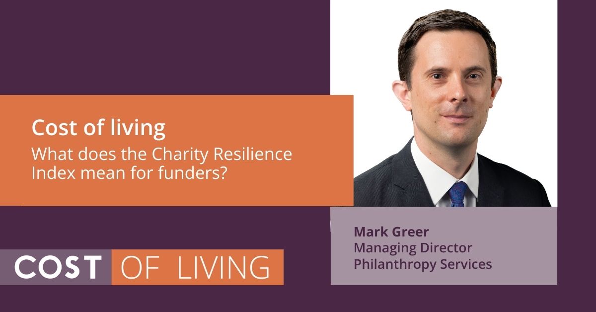 Cost of living: What does the Charity Resilience Index mean for funders? Mark Greer explains
