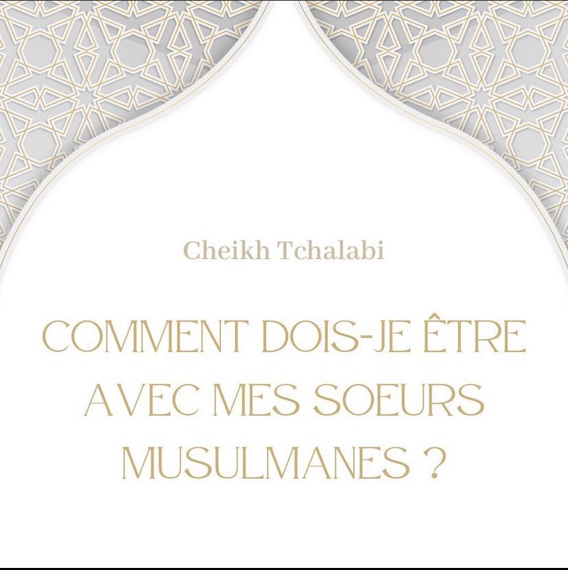 As_Sahabiyyats's tweet photo. 🚺Comment dois-je être avec mes sœurs musulmanes❔

- Sheykh Tchalabi حفظه الله - https://t.co/ERY0jO5kaC