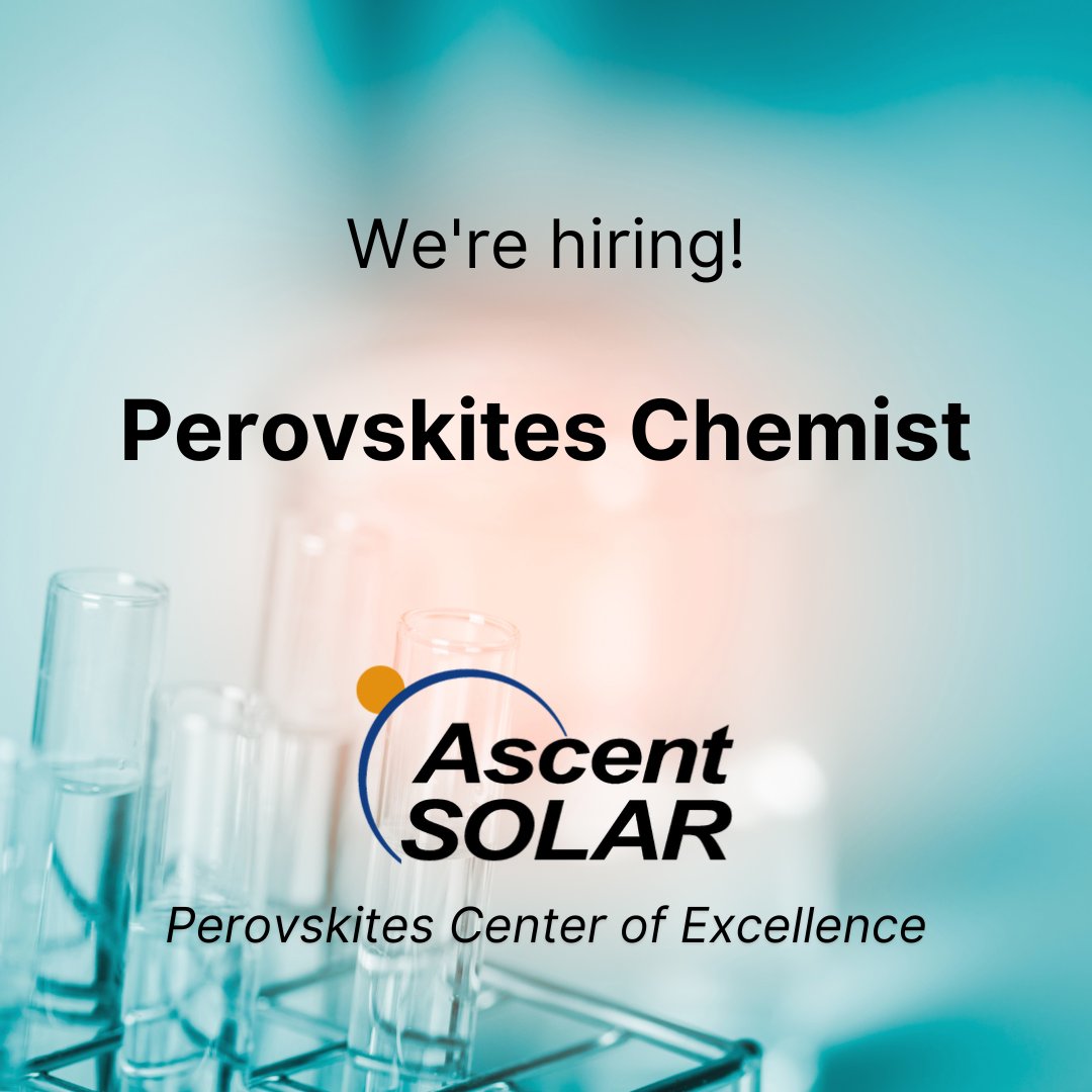 AscentSolar's tweet image. Come join the team focused on taking this potential from the laboratory to mass production at scale. ow.ly/5CtI50NGszp #perovskites #labtofab #chemist #chemistryjobs