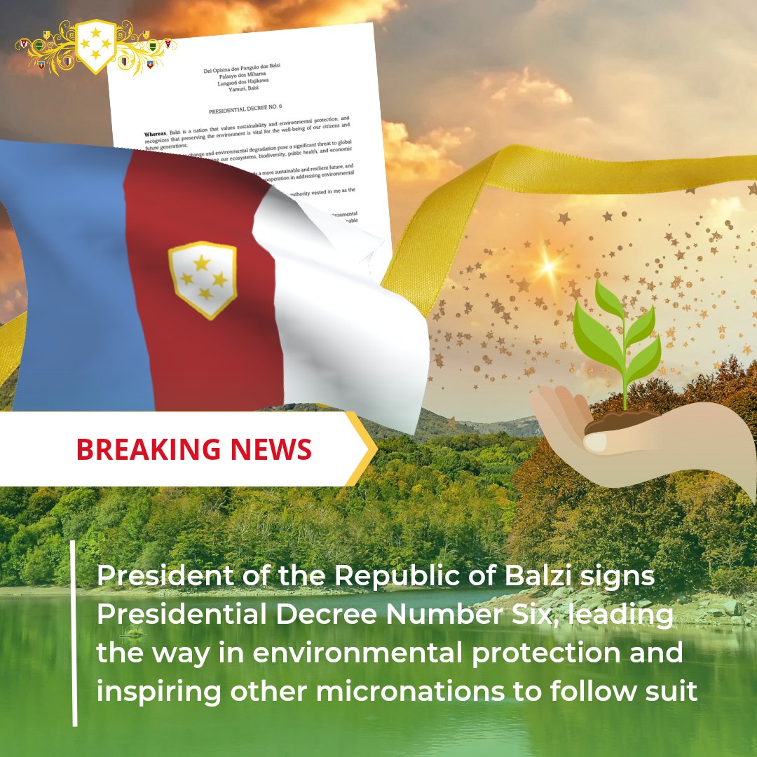 BalziandWorld's tweet photo. President of the Republic of Balzi signs Presidential Decree Number Six, leading the way in environmental protection and inspiring other micronations to follow suit. #Balzi #Micronations #Micronation #ClimateChange #Environment #OPB #BalziandtheWorld #Politics #News https://t.co/y2Dv7Zd0Nn