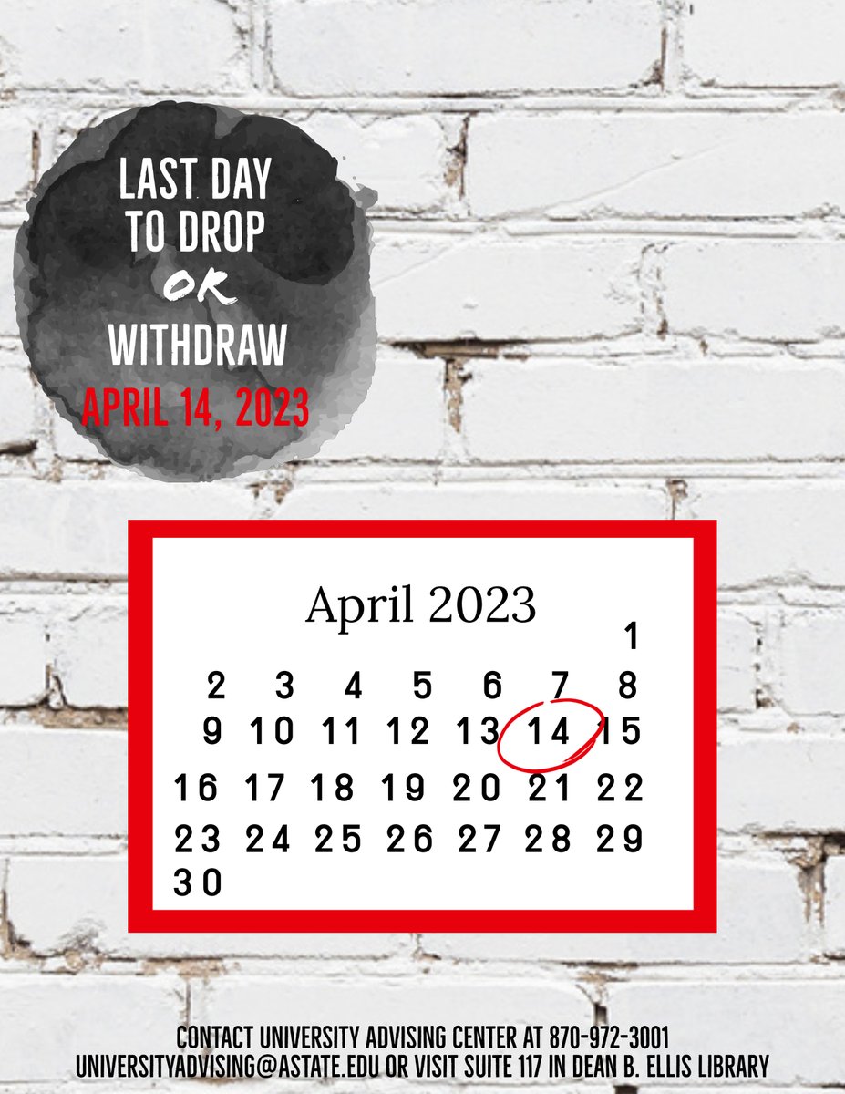 Tomorrow, Friday, April 14 is the last day to drop or withdraw from A-State.