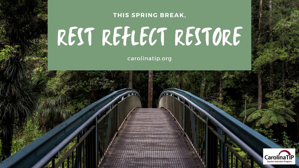 CarolinaTIP is proud to be a program that serves teachers beyond instructional needs. As you take a break this week, we encourage all teachers to rest, reflect and restore your minds, bodies and spirits as you prepare to tackle the last weeks of the school year. You’ve got this!