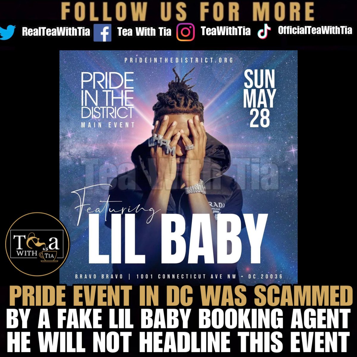 RealTeaWithTia's tweet photo. #IssaScam!!!! #PrideInTheDistrict was under the impression that they had booked #LilBaby as a headliner for their pride event in DC on May 28.
Shortly after promoting the flyer, @lilbaby’s team said they were unaware of the booking. Apparently someone pretending to be a booking agent for Baby scammed the organizer.
The show will go on but Lil Baby will not headline this event. This seems to keep happening with artists. Should artists make their booking information more available on their official sites to avoid this confusion? Should Lil Baby still perform?