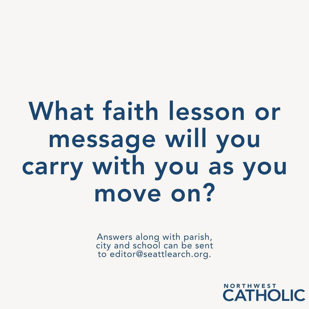NWestCatholic's tweet photo. Calling all high school or college seniors!
We want to know; what faith lesson or message will you carry with you as you move on?

Please send your full name, parish, city and school to editor@seattlearch.org. Your response could be featured in the next issue!
Thank you. https://t.co/R3gkRk21ZV
