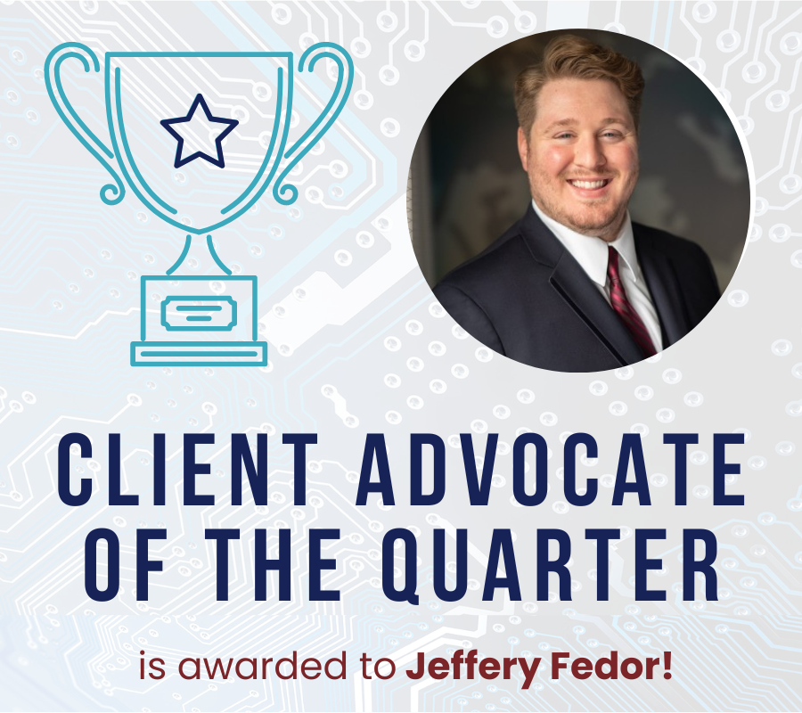 We are excited to announce that our Q1 2023 Client Advocate of the Quarter is Jeffery Fedor! We are so proud to have you on our team. Keep up the great work Jeffery!