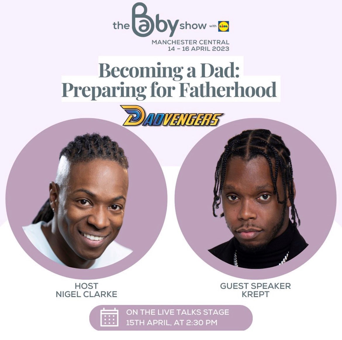 Dadvengers (@dadvengers) on Twitter photo If you’re coming to @thebabyshow this weekend in Manchester, why not come along to watch <a href="/nigelclarketv/">Nigel Clarke</a> do a very special panel with <a href="/kreptplaydirty/">TALLY</a> on the Live Talks Stage at <a href="/mcr_central/">Manchester Central</a> on Saturday 15 April at 2.30pm to discuss Becoming a Dad:
Preparing for Fatherhood. If you’re coming to @thebabyshow this weekend in Manchester, why not come along to watch <a href="/nigelclarketv/">Nigel Clarke</a> do a very special panel with <a href="/kreptplaydirty/">TALLY</a> on the Live Talks Stage at <a href="/mcr_central/">Manchester Central</a> on Saturday 15 April at 2.30pm to discuss Becoming a Dad:
Preparing for Fatherhood.