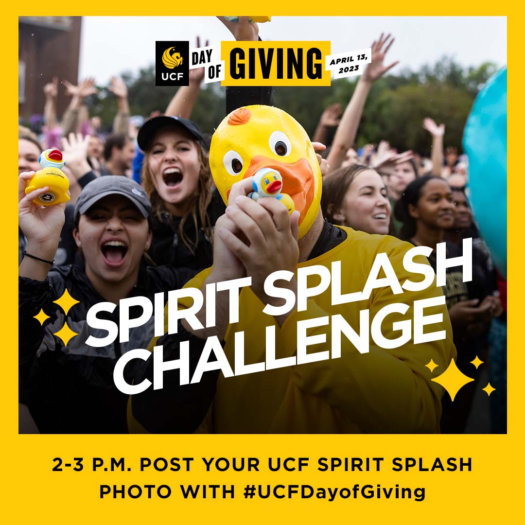 Challenge 7️⃣: Post Spirit Splash photo on social media 💦 

Show how you charged into the pond or show off your duck collection! Use #UCFDayofGiving and include the UCF college/unit you would like to support. ONE winner will earn a $1,000 bonus for that unit!