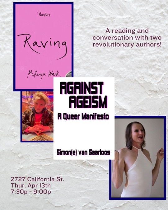Europe summer tour dates with Against Ageism will follow soon, but first tonight in Berkeley, CA: in conversation with @mckenziewark on Raving, trans time and ageism ✨