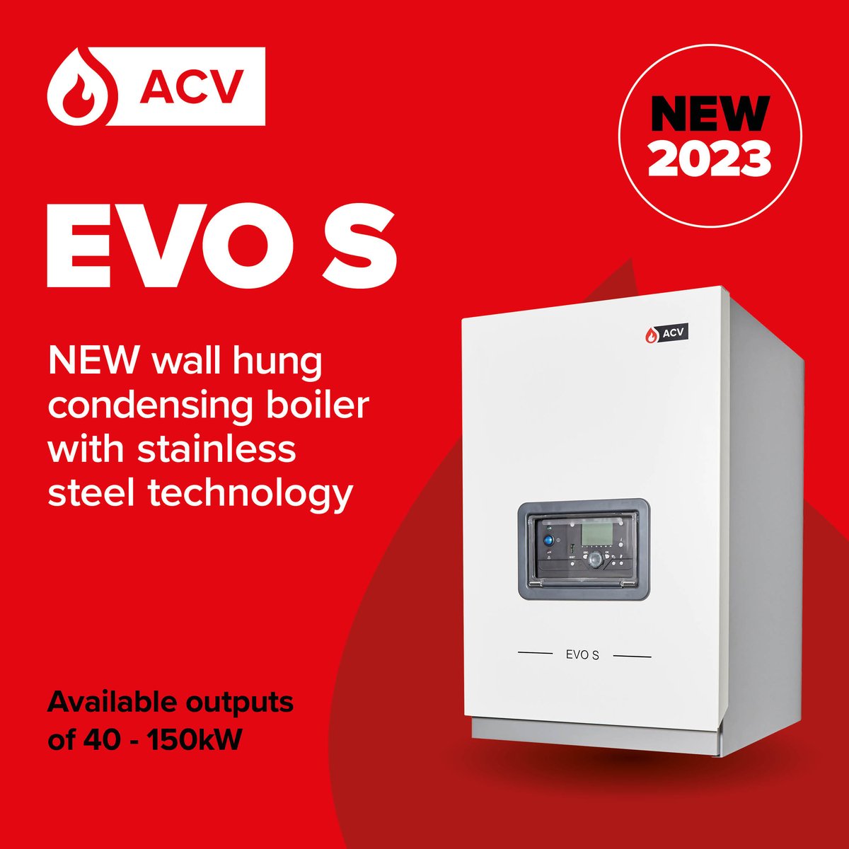 Our NEW wall hung condensing boiler with stainless steel technology!

For more information please visit our website: acv.com/gb/range/evo-s