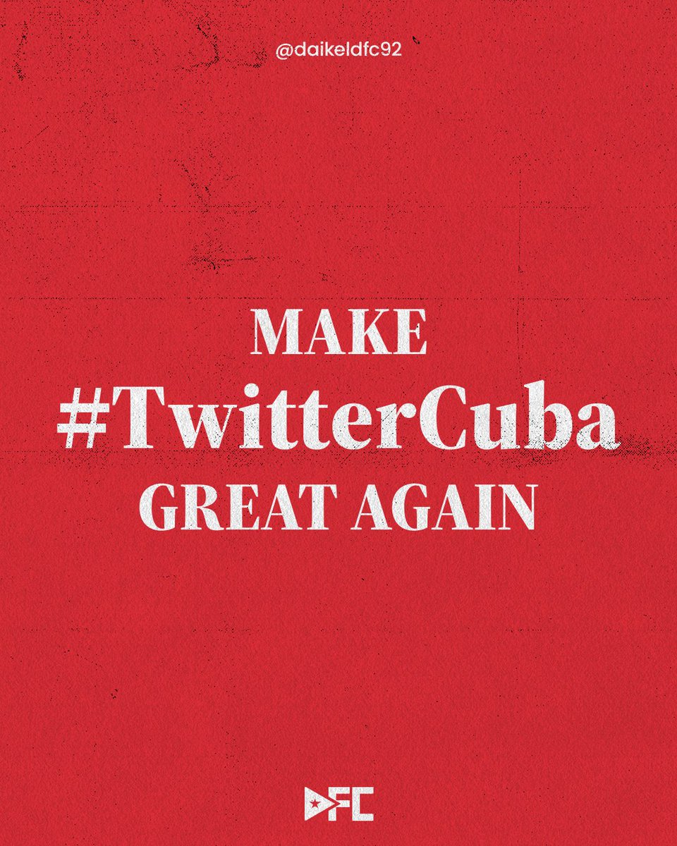 Make #TwitterCuba great again.