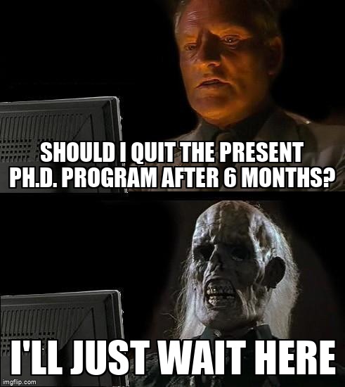 stackamemia's tweet photo. Should I quit the present Ph.D. program after 6 months? https://t.co/wwdIj60rLF #phd #quitting https://t.co/iUUtFarJ9I