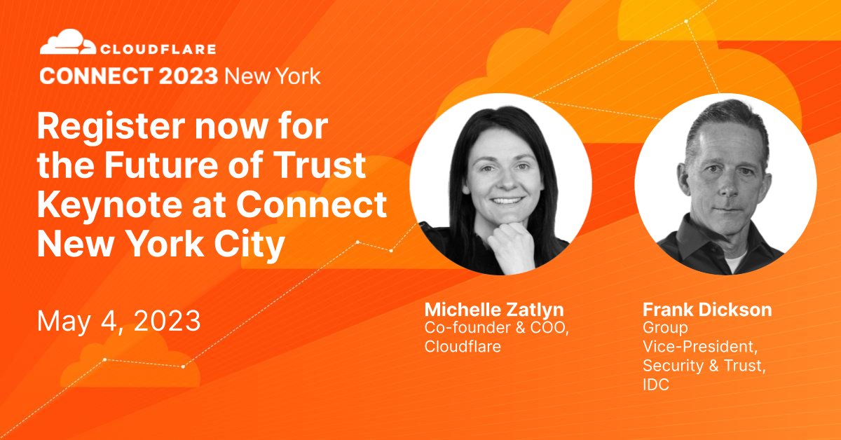 Join us at Connect NYC on May 4 for the Future of Trust Keynote with <a href="/IDC/">IDC</a>'s Frank Dickson (<a href="/fdickson777/">Frank Dickson</a>) and Cloudflare’s Co-Founder &amp; COO, Michelle Zatlyn (<a href="/zatlyn/">Michelle Zatlyn</a>). cfl.re/connectnyc #CloudflareConnect