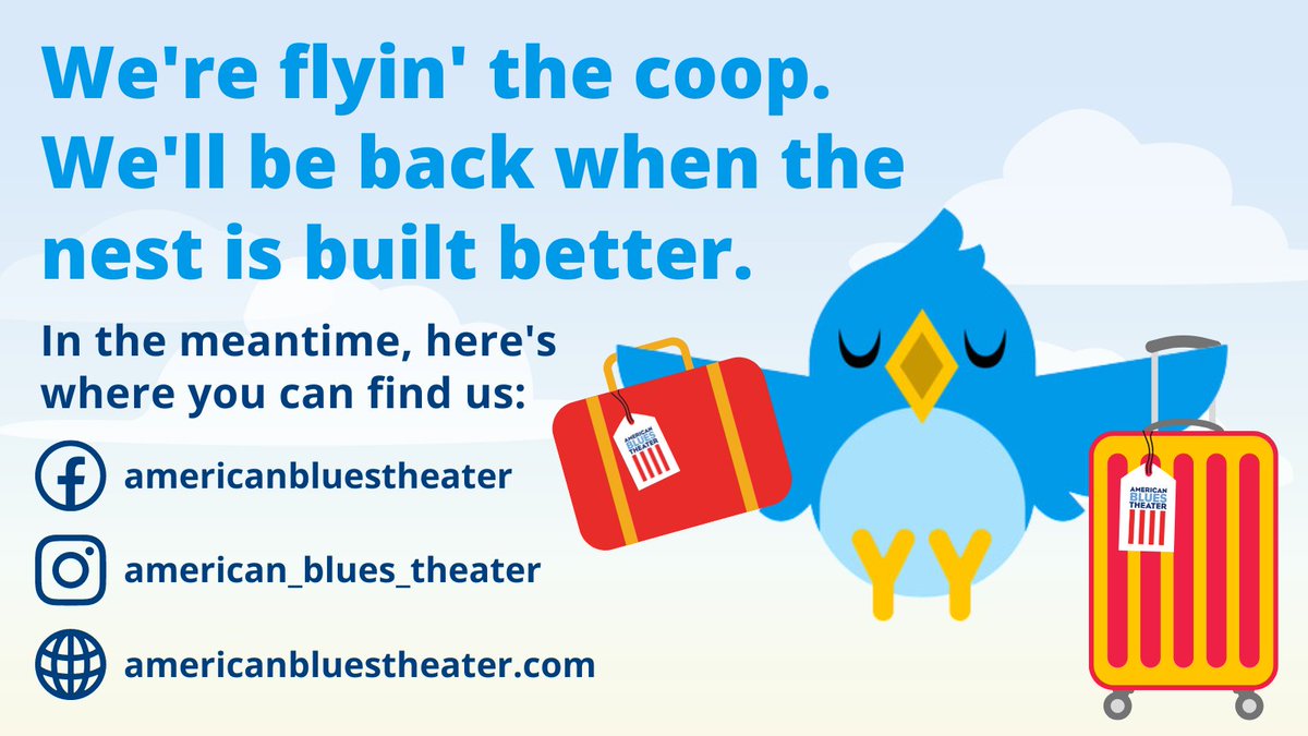 We're flyin' the coop. We'll be back when the nest is built better. In the meantime, here's where you can find us: facebook.com/americanbluest… instagram.com/american_blues… americanbluestheater.com