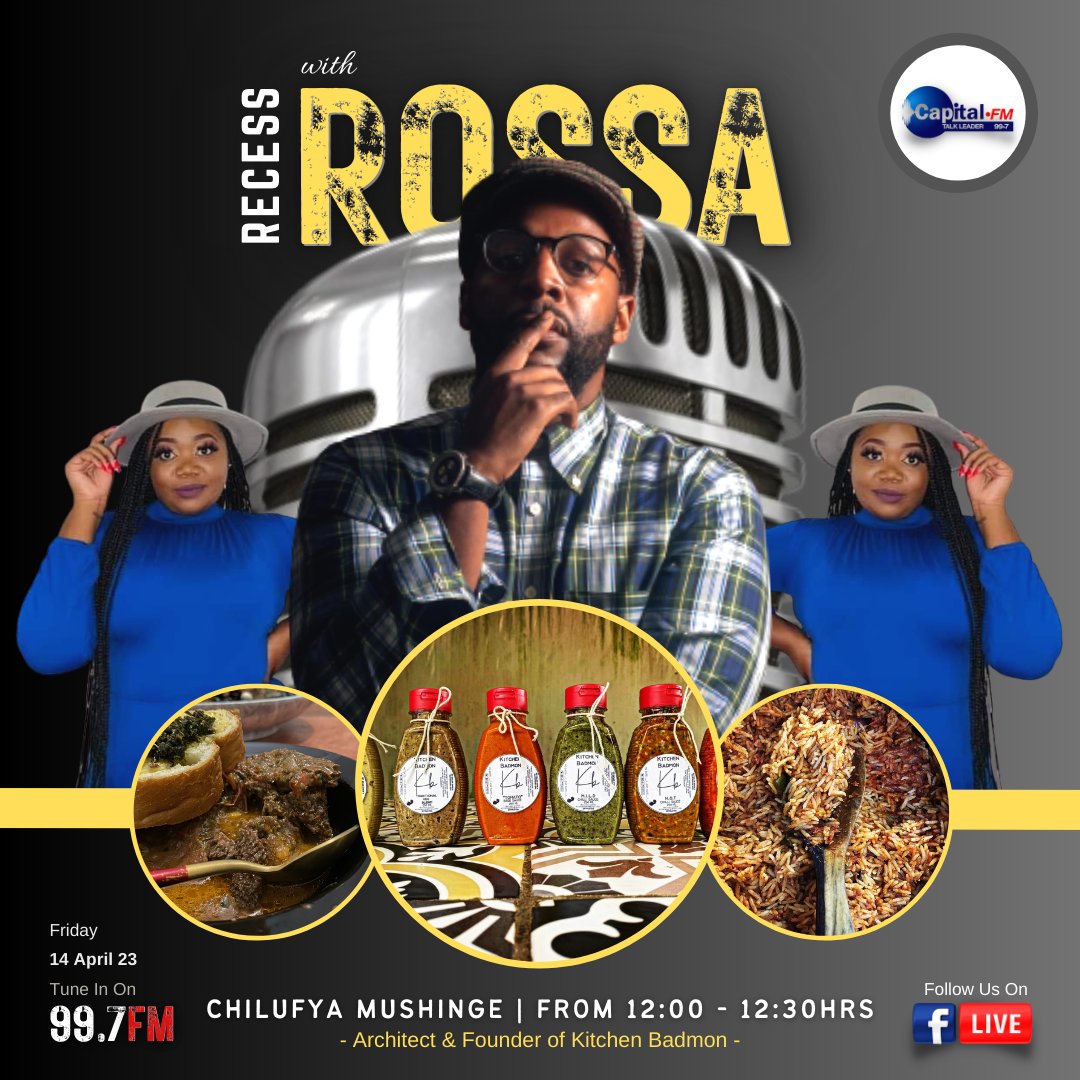Catch #Recess_with_Rossa from 12:05 to 12:35hrs tomorrow Friday 14th April 2023 as she talks to #Chilufya_Mushinge - Architect and Founder of Kitchen_Badmon

#CapitalFM997 | #TheTalkLeader | #food