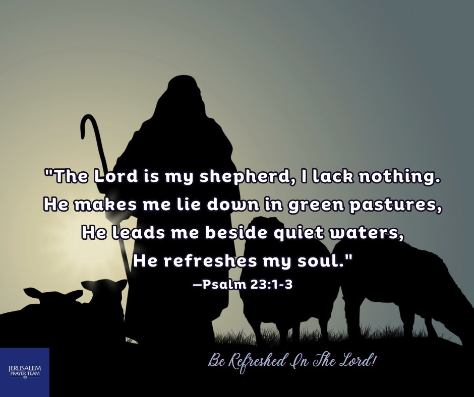 jerusalemprayer's tweet photo. "The Lord is my shepherd, I lack nothing.
He makes me lie down in green pastures,
He leads me beside quiet waters,
He refreshes my soul."
—Psalm 23:1-3

Amen!

#Shepherd #BeRefreshed #TrustInTheLord https://t.co/fDbzx9qMQZ