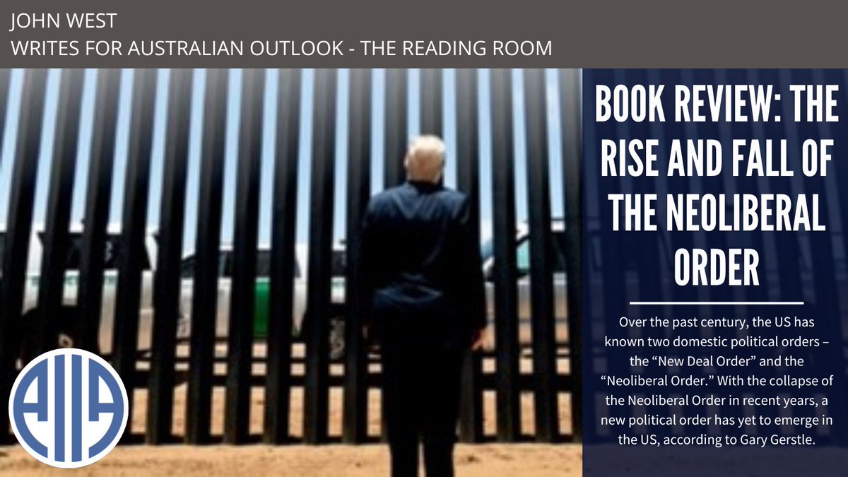 AIIANational's tweet photo. The #US has known two political orders this century – the “#NewDealOrder” and the “Neoliberal Order.” With the collapse of the #NeoliberalOrder, a new order is yet to emerge, according to Gary Gerstle. - John West for Australian Outlook.
👉Read here: https://t.co/bF0GIOqLRK https://t.co/ziJSriYFpC