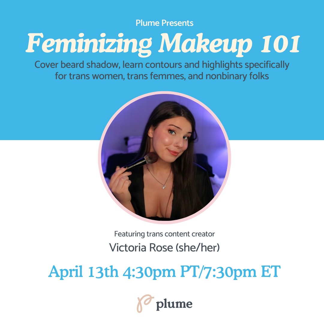 Join us TONIGHT for our Feminizing Makeup 101 event led by Victoria Rose! Learn about covering beard shadow, contours and highlights and makeup tips for trans femme folks. RSVP here: getplume.co/feminizing-mak…