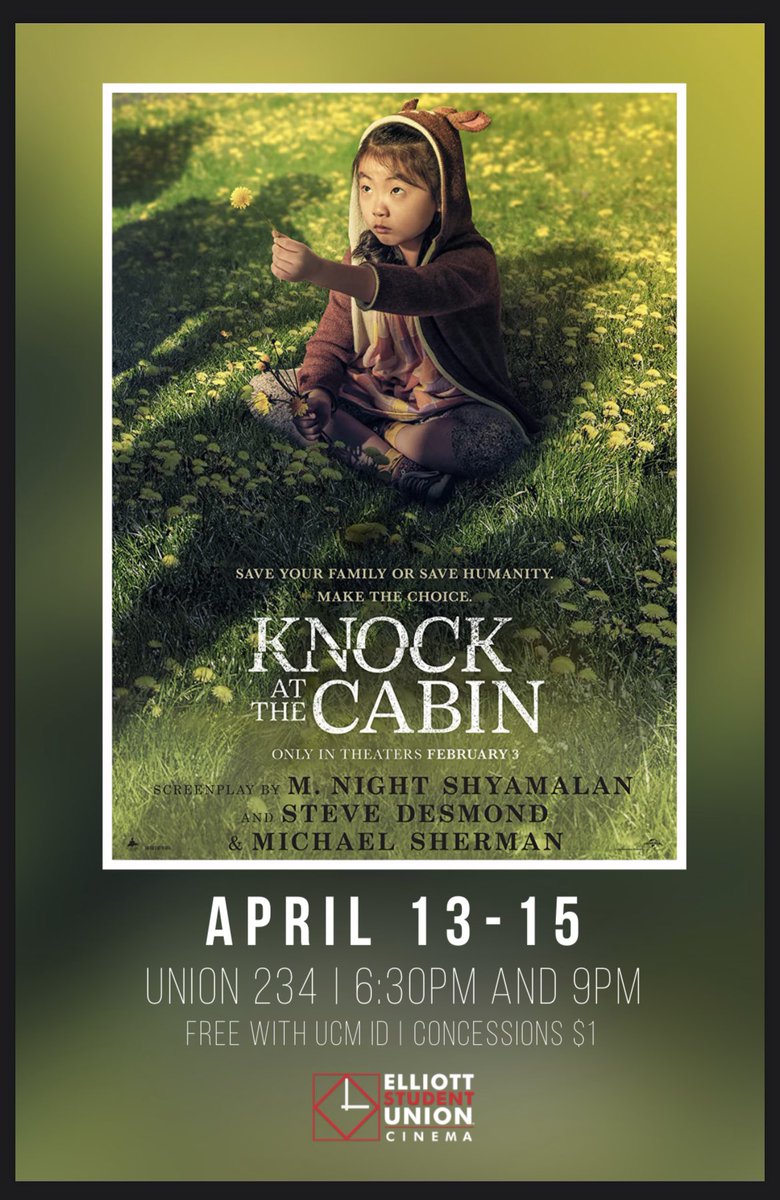🎥 Playing this Week:
Knock at The Cabin
Thursday, Friday &amp; Saturday - 6:30PM &amp; 9PM in the Union Cinema
🍫 Concessions are $1 🥤
Film admission is FREE with your UCM I.D.
Friends and family are welcome to attend too!
Trailer: swank.com/college-campus…