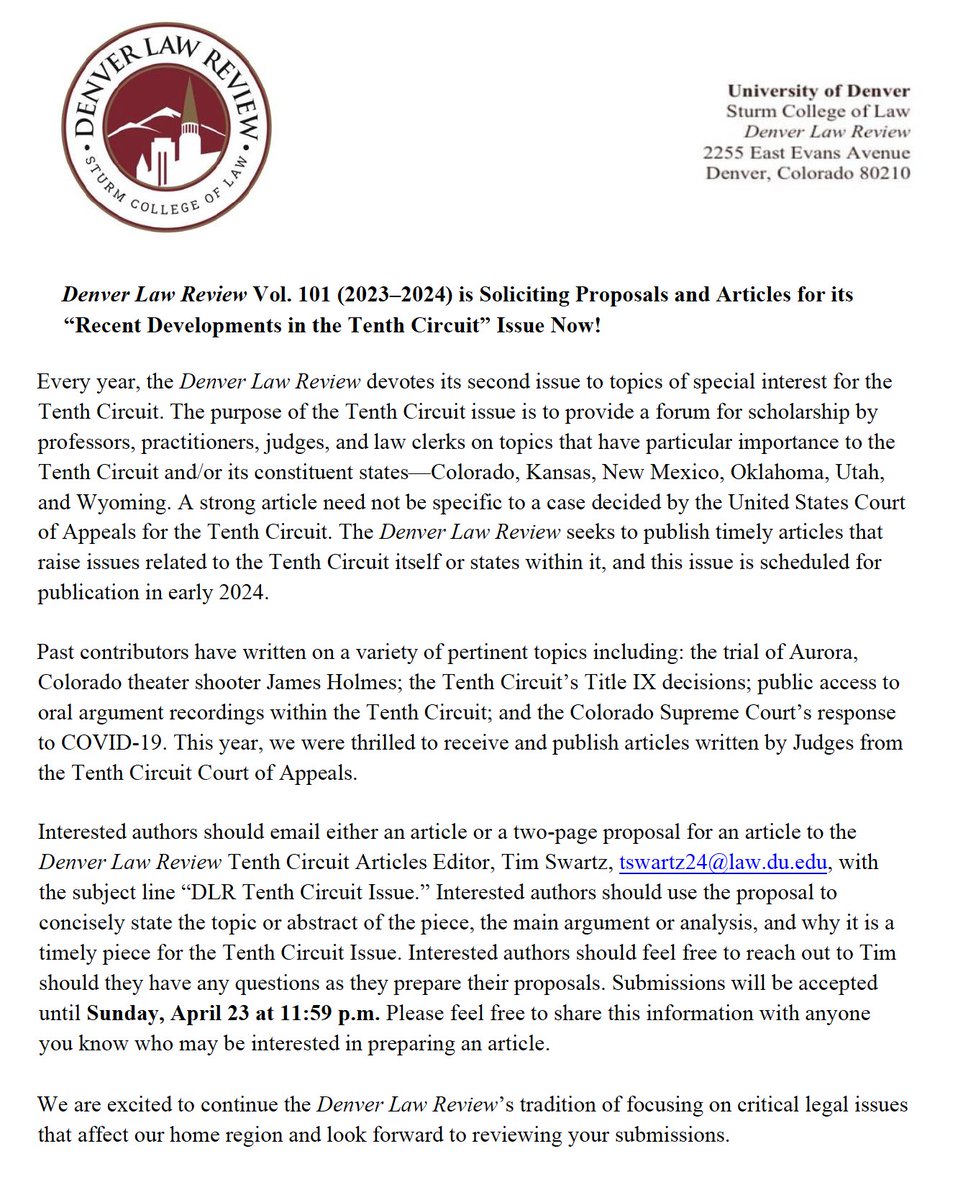 – Reminder – Denver Law Review is currently soliciting articles for the annual “Recent Developments in the Tenth Circuit” Issue due for publication in early 2024. This issue highlights topics of special interest to the Tenth Circuit and/or its constituent states.