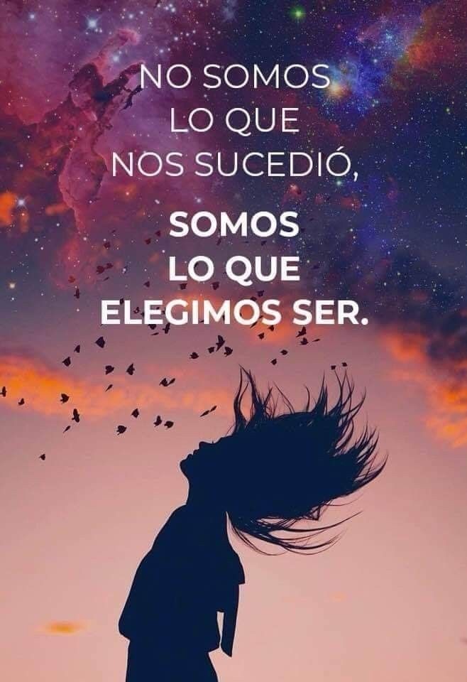 Somos lo que elegimos ser !