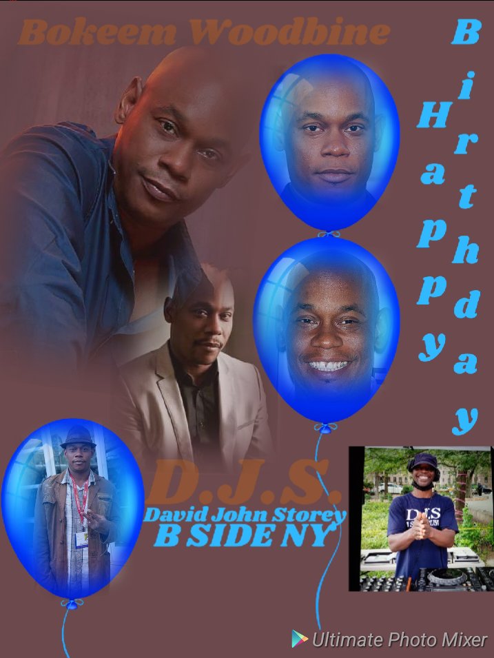 I(D.J.S.)\"B SIDE\" taking time to say Happy Birthday to Actor:\"BOKEEM WOODBINE\"!!!! 