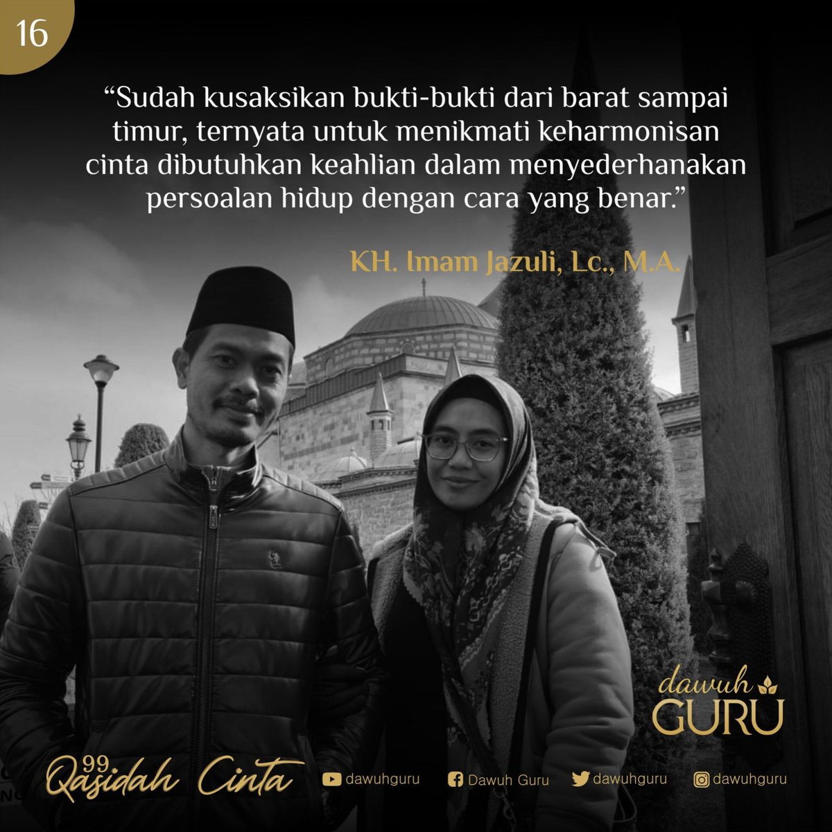 “Sudah kusaksikan bukti-bukti dari barat sampai timur, ternyata untuk menikmati keharmonisan cinta dibutuhkan keahlian dalam menyederhanakan persoalan hidup dengan cara yang benar.”

(KH. Imam Jazuli, Lc., M.A.)

#quote #quotes #quoteoftheday