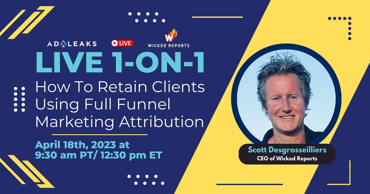 Join Scott Desgrosseilliers, CEO of <a href="/wickedreports/">WickedReports</a> and <a href="/iamjustinb/">Justin Brenner</a> as they deep dive into how to retain clients using full funnel marketing attribution.

Streamed live in our free Facebook Ad Buyers group on April 18, 2023 at 9:30am PST.

Join the group: facebook.com/groups/1322993…