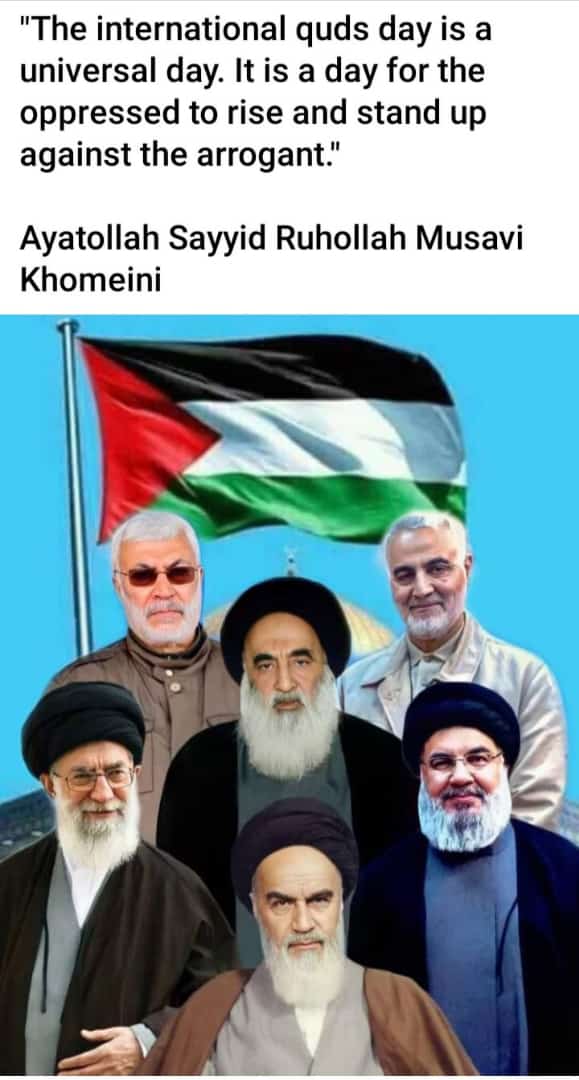 Mohammadi337's tweet photo. "The international quds day is a universal day. It is a day for the oppressed to rise and stand up against the arrogant."

Ayatollah Sayyid Ruhollah Musavi Khomeini
#InternationalQudsDay 
#QudsDay2023 #Quds #FreePalestine #PalestineWillBeFree 
#القدس_لنا https://t.co/WzfhgFYWWs