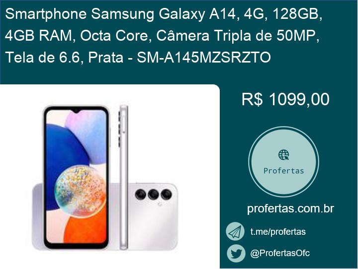 Smartphone Samsung Galaxy A14, 4G, 128GB, 4GB RAM, Octa Core, Câmera Tripla  de 50MP, Tela de 6.6, Prata - SM-A145MZSRZTO - Galaxy A14 - Magazine Luiza