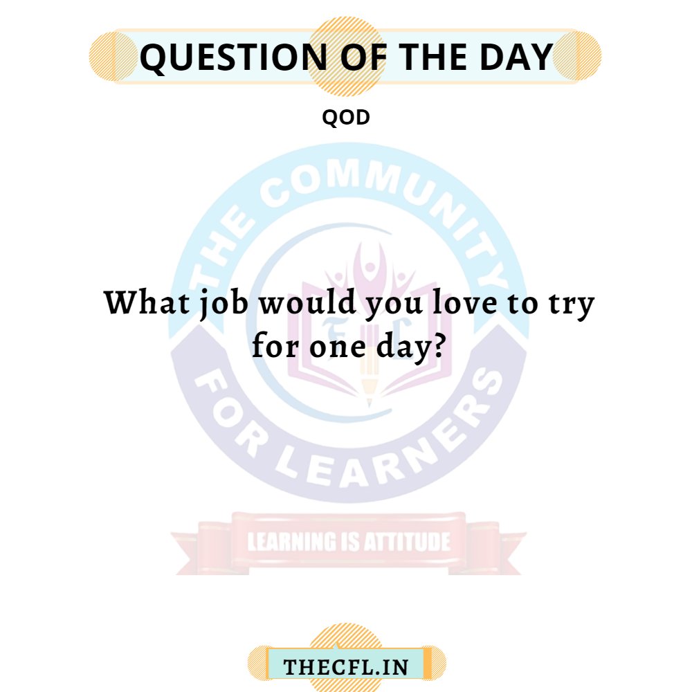TheCFL1's tweet photo. #Questionoftheday
#TheCFL #TheCommunityForLearners #NeerajPrajapati #LifeQuestions #FavouriteJob #OneDayJob https://t.co/LpxhbGpkNG