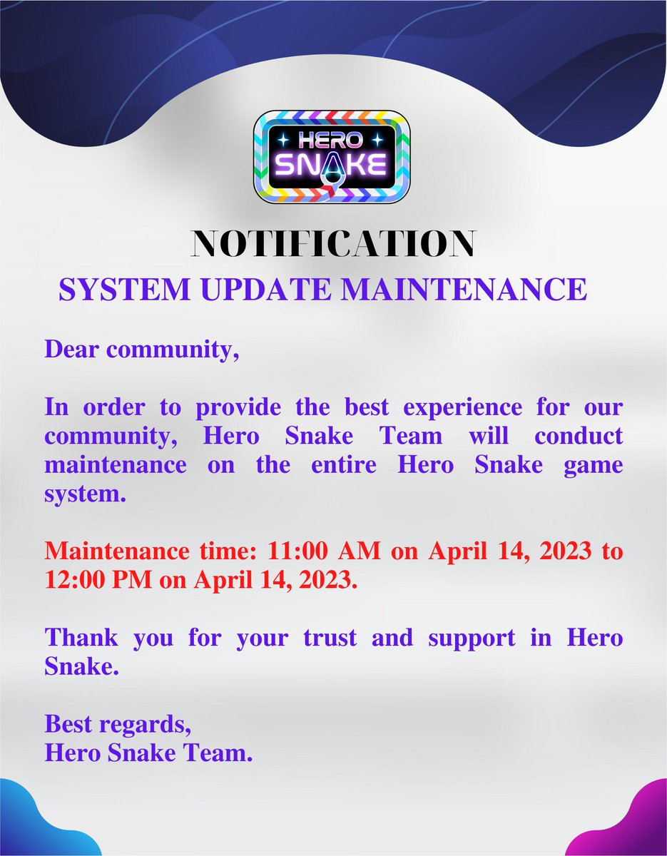 ⚠️ NOTIFICATION ⚠️ 
⚡️SYSTEM UPDATE MAINTENANCE⚡️

Dear community

In order to provide the best experience for our community, Hero Snake Team will conduct maintenance on the entire Hero Snake game system.

Maintenance time: 11:00 AM on April 14, 2023 to 12:00 PM on April 14 2023