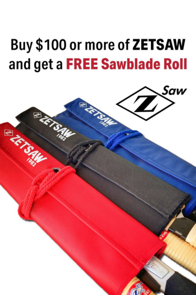 You can now spend $100 or more on Zetsaw Japanese tools on carbatec.com.au and get a free gift!! Have a click to us and see! We only have a few. 

carbatec.com.au