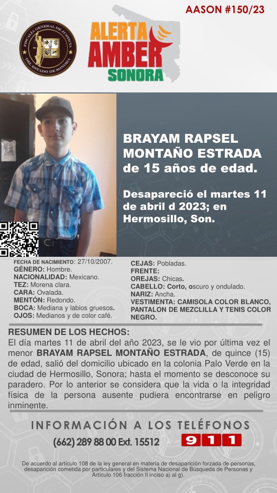 🚨SE ACTIVA ALERTA AMBER SONORA PARA BÚSQUEDA y LOCALIZACIÓN  DEL MENOR *BRAYAM RAPSEL MONTAÑO ESTRADA, de 15 años de edad
Desapareció el 11 de abril del presente año, en la Ciudad de Hillo, Son.🚨

✨De antemano, muchas gracias por su contribución y apoyo a su difusión🙌📲🖥️📰👀