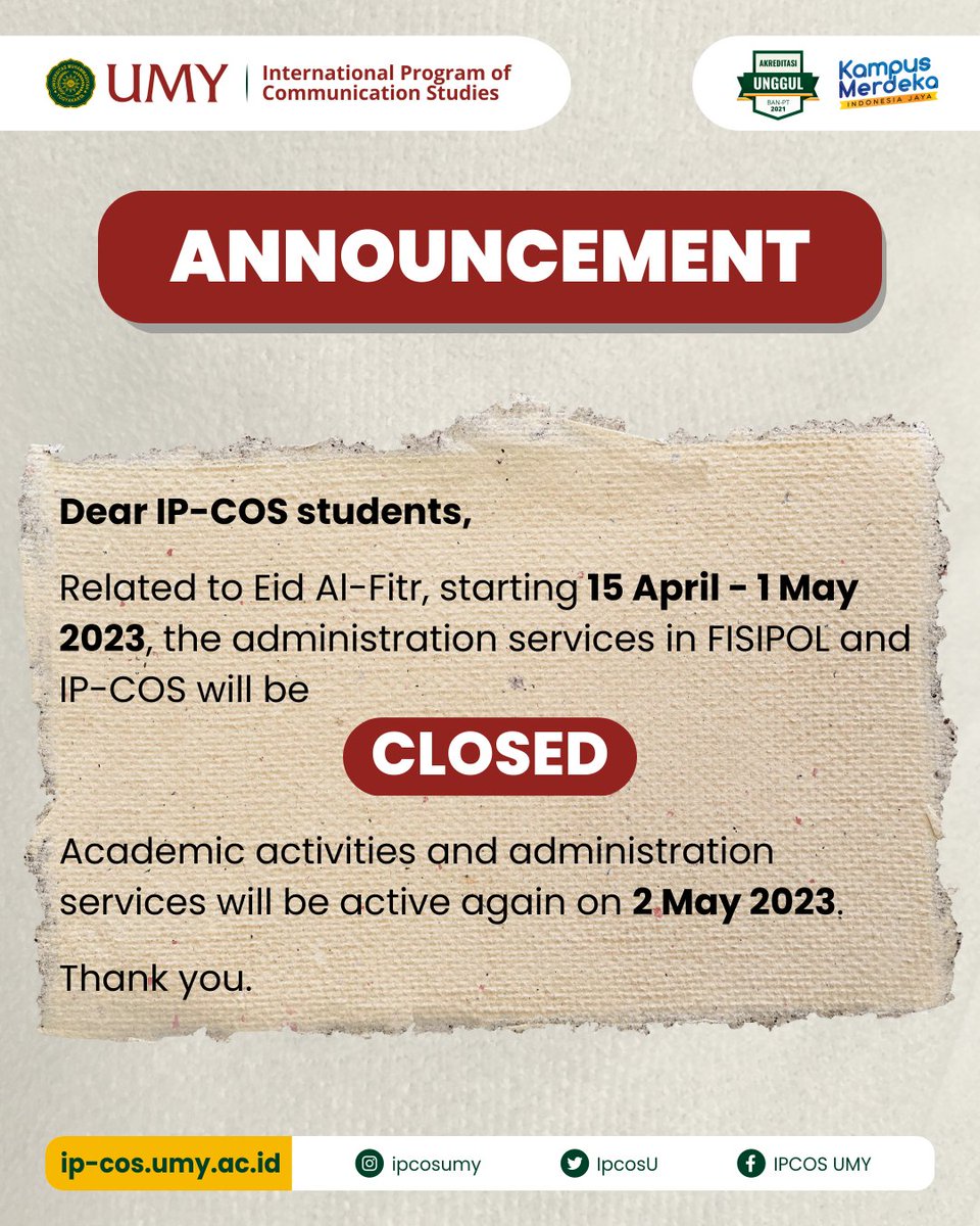 Dear students,

Related to Eid Al-Fitr, the administration services will be closed from 15 April until 1 May 2023.

The academic activities and administration services will be active again on 2 May 2023.

Thank you.
